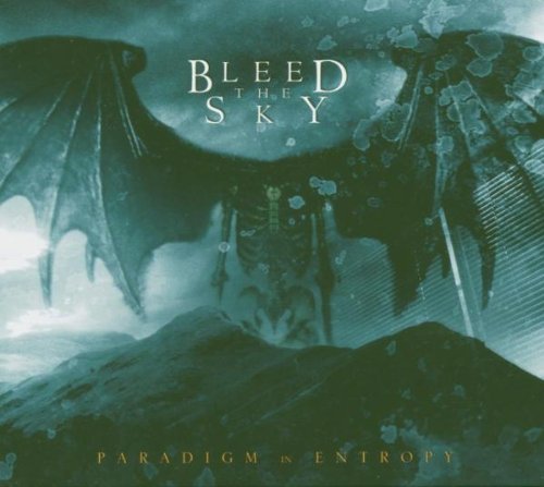 Bleed The Sky/Paradigm In Entropy