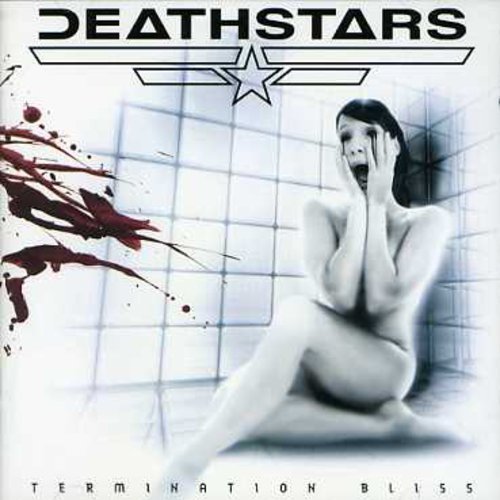 DEATHSTARS/TERMINATION BLISS