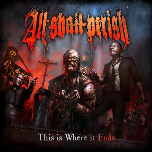 All Shall Perish/This Is Where It Ends
