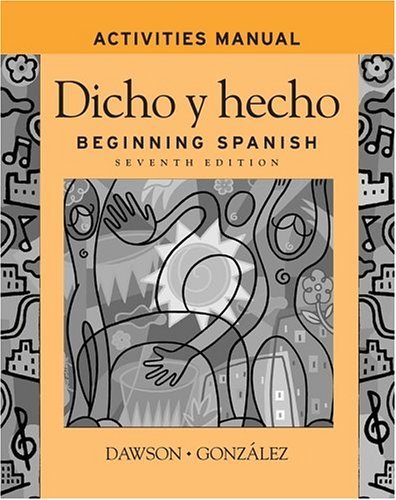 Gorky Cruz Dicho Y Hecho Activities Manual Beginning Spanish 0007 Edition; 