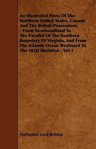 Nathaniel Lord Britton An Illustrated Flora Of The Northern United States 