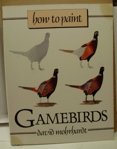 David Nohrhardt How To Paint Gamebirds 