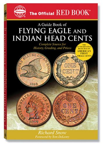 Richard Snow An Official Red Book A Guide Book Of Flying Eagle And Indian Head Cent 