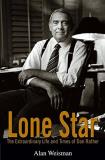 Alan Weisman Lone Star The Extraordinary Life And Times Of Dan Rather 