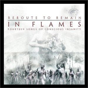 In Flames/Reroute To Remain