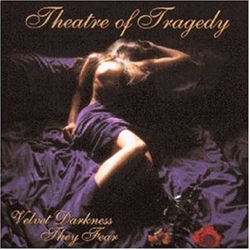 Theatre Of Tragedy/Velvet Darkness They Fear