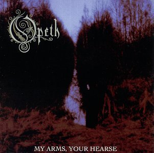 Opeth/My Arms Your Hearse