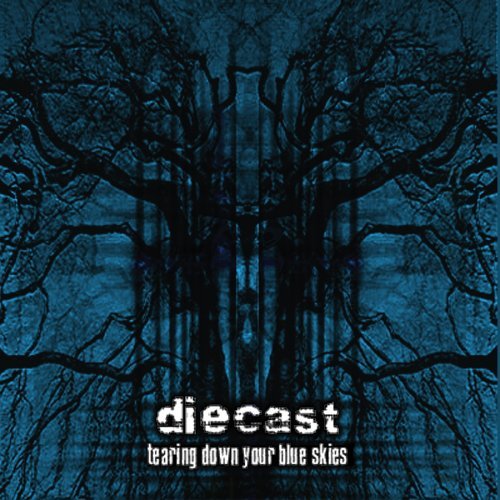 Diecast/Tearing Down Your Blue Skies