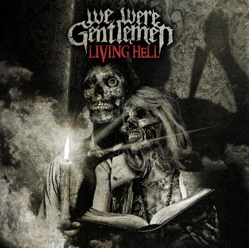 We Were Gentlemen/Living Hell