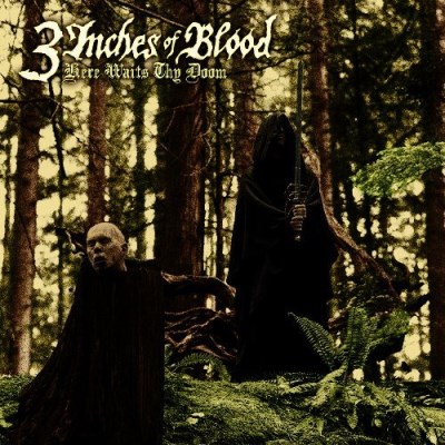 3 Inches Of Blood/Here Waits Thy Doom