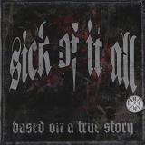 Sick Of It All Based On A True Story 