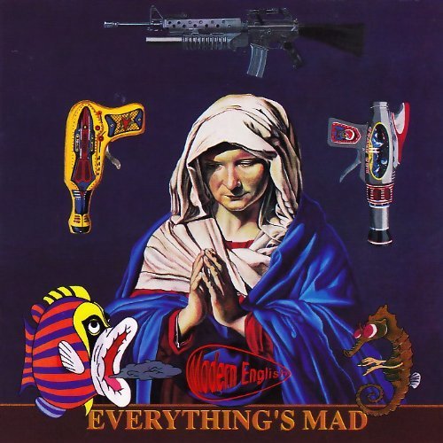 Modern English/Everything Is Mad