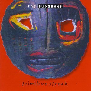 Subdudes/Primitive Streak