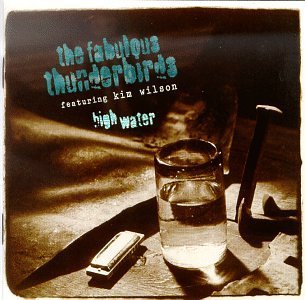 Fabulous Thunderbirds/High Water
