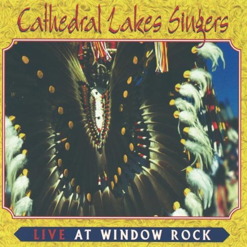 Cathedral Lakes Singers/Live At Window Rock
