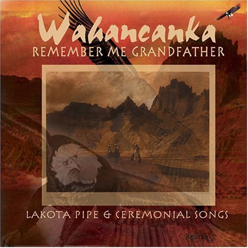 Wahancanka/Remember Me Grandfather