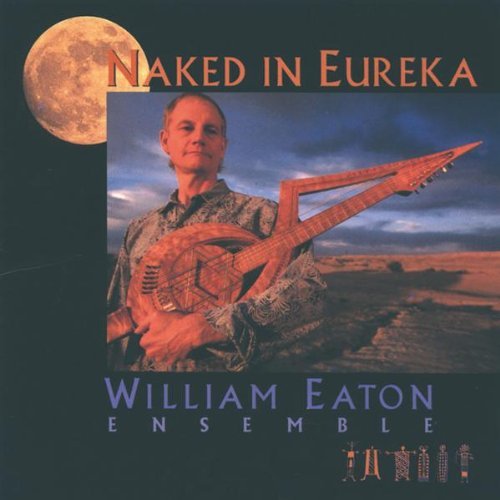 William Eaton/Naked In Eureka