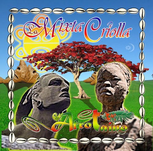 La Mixta Criolla/Afro Taino
