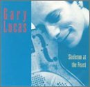 Gary Lucas/Skeleton At The Feast