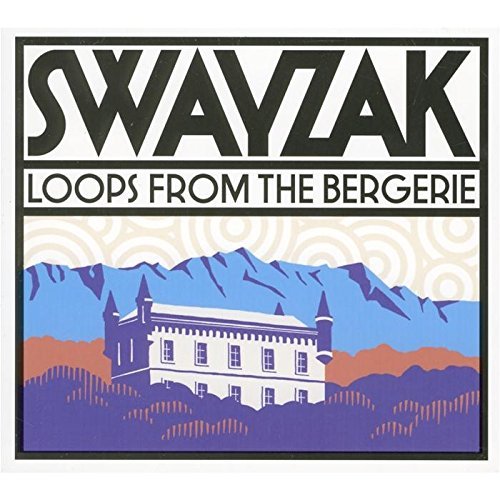 Swayzak/Loops From The Bergerie
