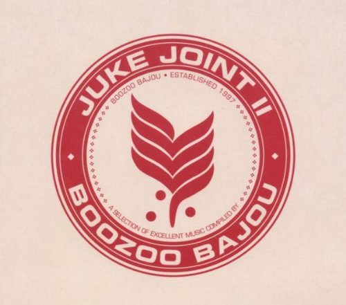 Boozoo Bajou/Juke Joint Ii