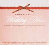 Bride's Guide To Wedding Music Bride's Guide To Wedding Music Bach Handel Mendelssohn Elgar Debussy Wagner Purcell Liszt & 