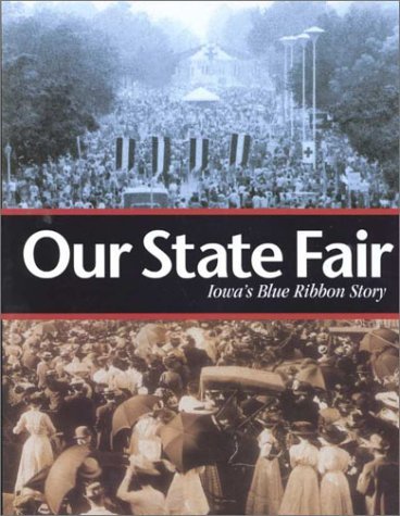 Mary Kay Shanley Our State Fair Iowa's Blue Ribbon Story 