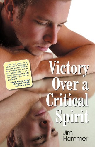 Jim Hammer Victory Over A Critical Spirit 