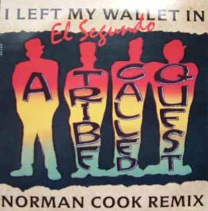 A Tribe Called Quest/I Left My Wallet In El Segundo (Norman Cook Remix)