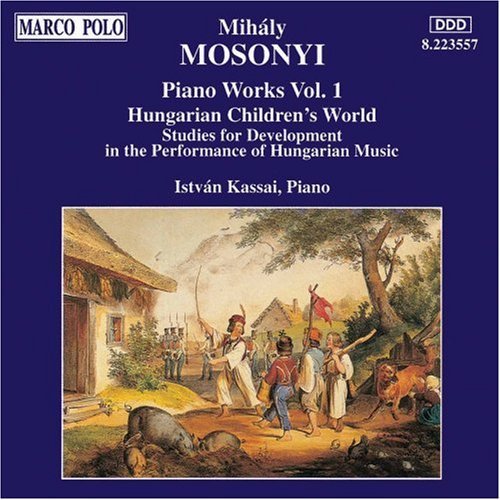 M. Mosonyi/Piano Works-Vol. 1@Kassai*istvan (Pno)