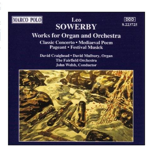 L. Sowerby/Organ & Orchestral Works@Craighead (Org)/Mulbury (Org)@Welsh/Fairfield Orch