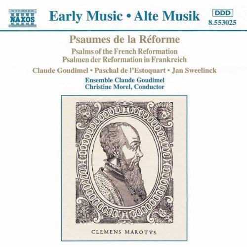 Psalms Of The French Reformati/Psalms Of The French Reformati@Morel/Claude Goudimel Ens