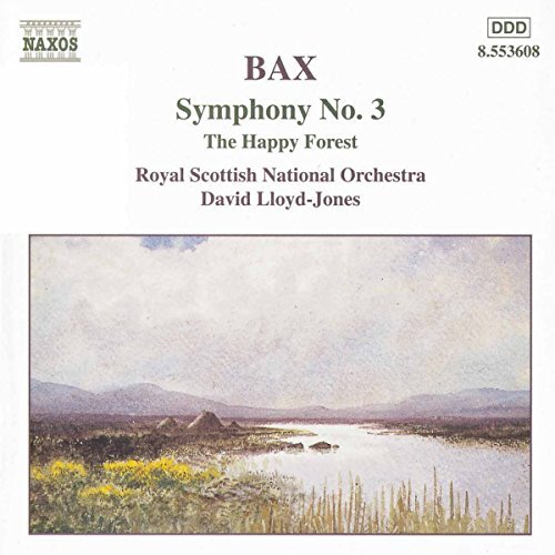 A. Bax/Sym 3/Happy Forest@Lloyd-Jones/Royal Scottish No