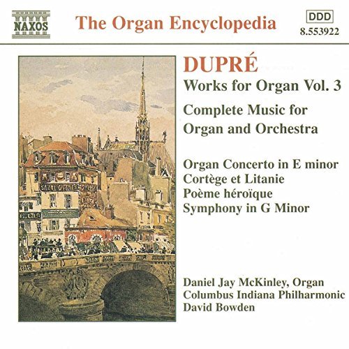 M. Dupre/Organ Works@Mckinley*daniel Jay (Org)@Bowden/Columbus Indiana Phil