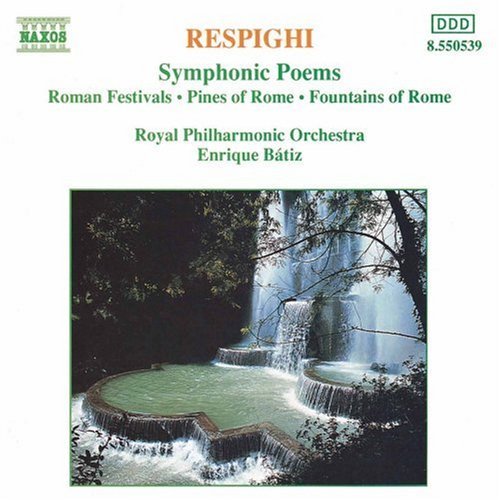 O. Respighi/Pines/Fountains/Roman Festival@Batiz/Royal Po