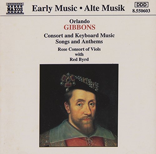 O. Gibbons/Consort & Keyboard Music@Byrd/Rose Consort Of Viols