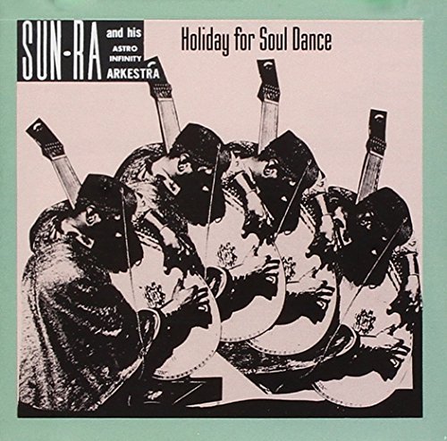 Sun Ra & His Arkestra/Holiday For Soul Dance