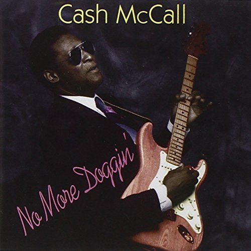 Cash Mccall/No More Doggin'