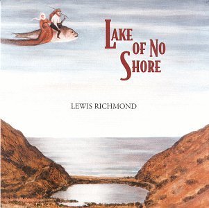 Lewis Richmond/Lake Of No Shore