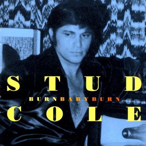Stud Cole/Burn Baby Burn