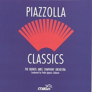 Astor Piazzolla/Piazzolla Classics