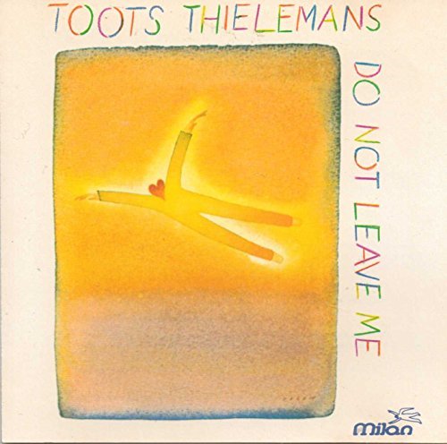 Toots Thielemans/Do Not Leave Me