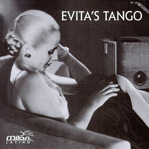 Evita's Tango/Golden Age Of Tango 1945-1952