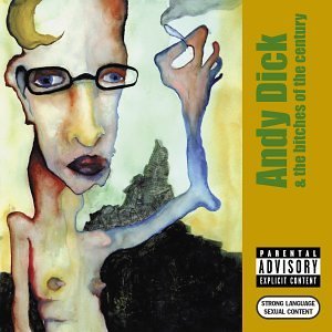 DICK,ANDY/ANDY DICK & THE BITCHES OF THE