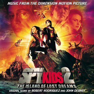 Spy Kids 2: Island Of Lost Dreams/Soundtrack