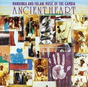 Mandinka & Fulani Music Of The Ancient Heart 