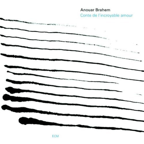 Anouar Brahem Conte De L'incroyable Amour 
