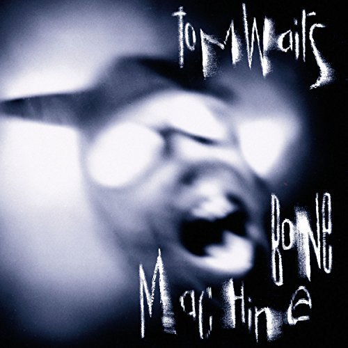 Tom Waits/Bone Machine