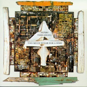 THREADGILL,HENRY/TOO MUCH SUGAR FOR A DIME