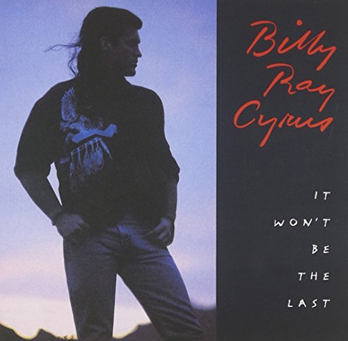 Billy Ray Cyrus/It Won'T Be The Last